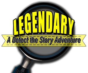 Legendary: A Detect the Story Adventure
