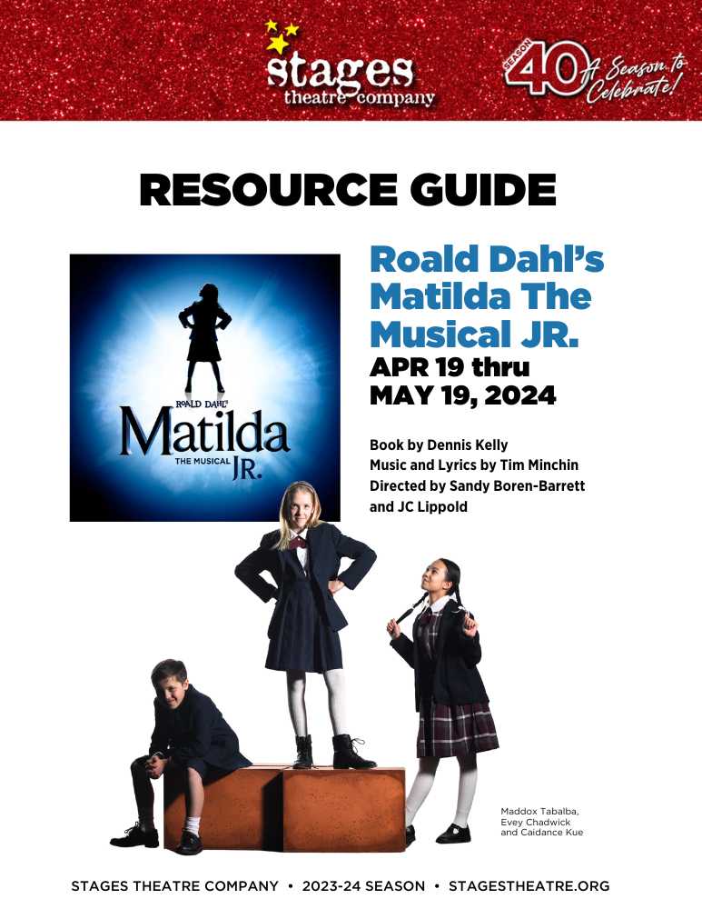 Resource Guide for Roald Dahl's Matilda The Musical JR at Stages Theatre Company
